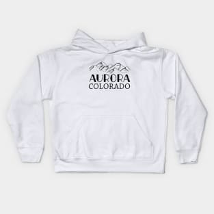 Aurora Colorado aurora Co Colorado Kids Hoodie